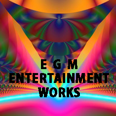 EGM ENTERTAINMENT WORKS
